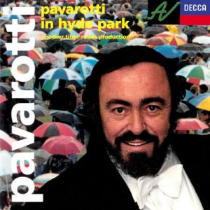 Pavarotti in Hyde Park by Luciano Pavarotti, Philharmonia Orchestra & Leone Magiera