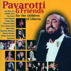 Pavarotti & Friends for the Children of Liberia by Bon Jovi, Céline Dion, Eros Ramazzotti, Luciano Pavarotti, Spice Girls, Stevie Wonder, The Corrs, Trisha Yearwood, Vanessa Williams & Zucchero